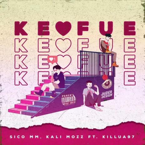 Ke Fue ft. Killua97 & Kali mozz | Boomplay Music