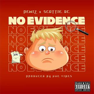 No Evidence ft. Scottie Dc lyrics | Boomplay Music