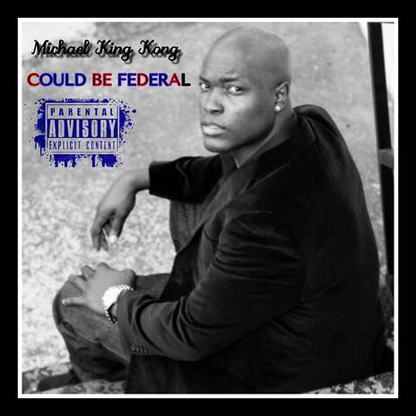 Could Be Federal | Boomplay Music