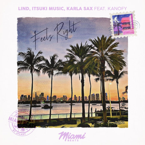 Feels Right ft. ITSUKI MUSIC, Karla Sax & Kanofy | Boomplay Music