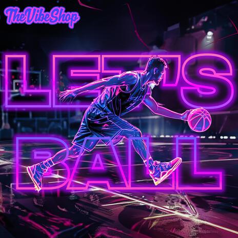 Let's Ball | Boomplay Music