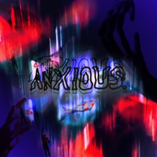 Anxious lyrics | Boomplay Music