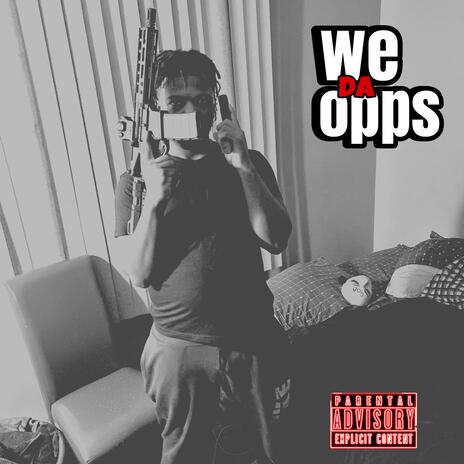 We Da Opps | Boomplay Music