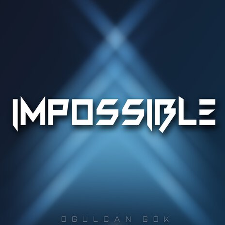 Impossıble | Boomplay Music