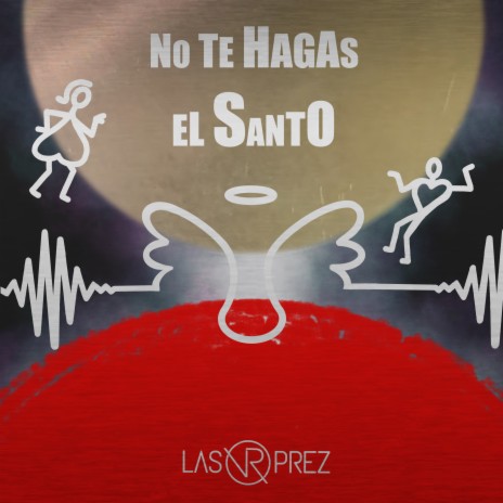 No te hagas el santo | Boomplay Music