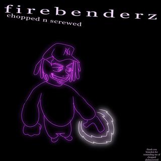 firebenderz (ChopNotSlop Remix)