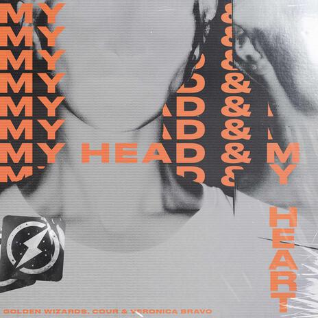 My Head & My Heart ft. Cour & Veronica Bravo | Boomplay Music