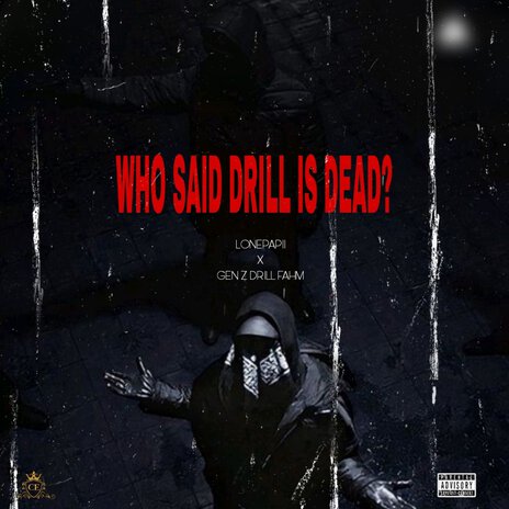 WHO SAID DRILL IS DEAD? ft. Gen Z Drill Fahm | Boomplay Music