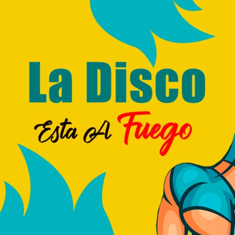 La Disco Esta A Fuego | Boomplay Music