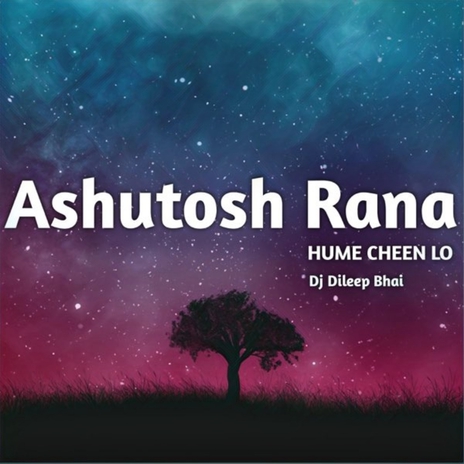 Ashutosh Rana Hume Cheen Lo | Boomplay Music