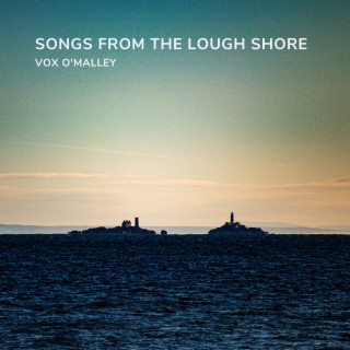 Songs From The Lough Shore
