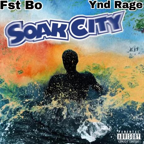 Soak City ft. Ynd Rage | Boomplay Music