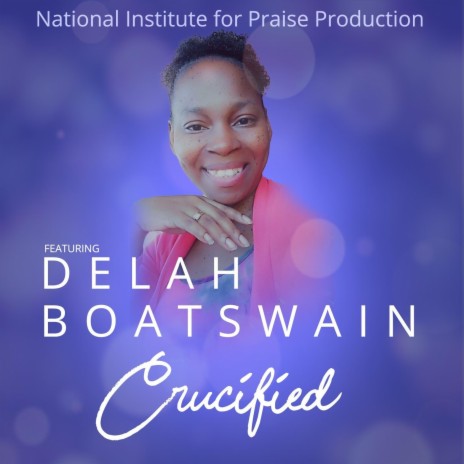 Crucified ft. Delah Boatswain | Boomplay Music