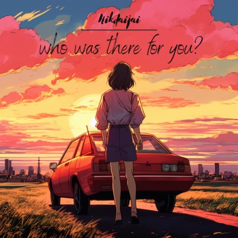 who was there for you? | Boomplay Music