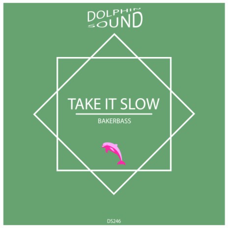 Take it Slow (Original Mix) | Boomplay Music