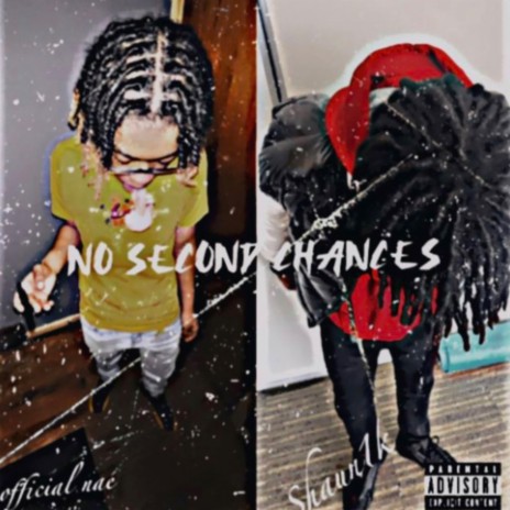 NoSecondChances ft. Shaun1k | Boomplay Music