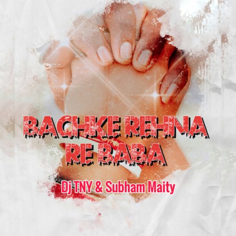 Bachke Rehna Re Baba ft. Subham Maity | Boomplay Music