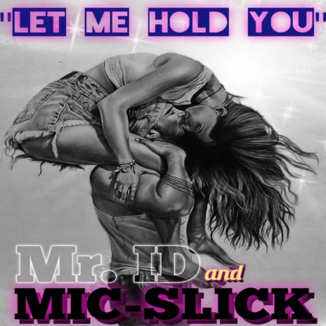 Let Me Hold You | Boomplay Music