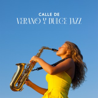 Calle de Verano y Dulce Jazz