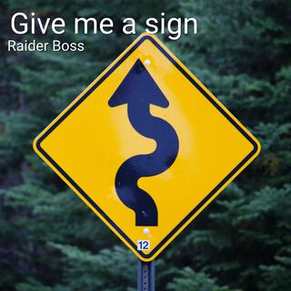 Give Me a Sign