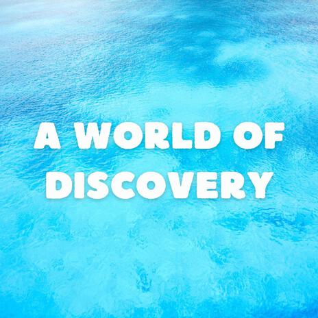 A World Of Discovery | Boomplay Music