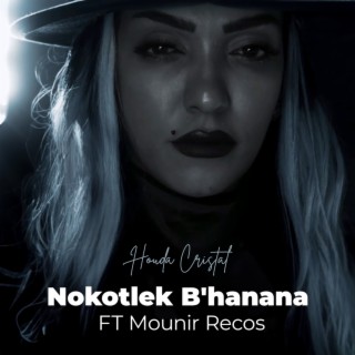 Nokotlek B'hanana FT Mounir Recos