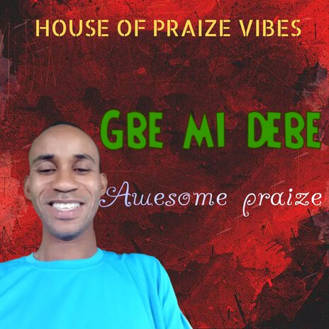 Gbe Mi Debe | Boomplay Music