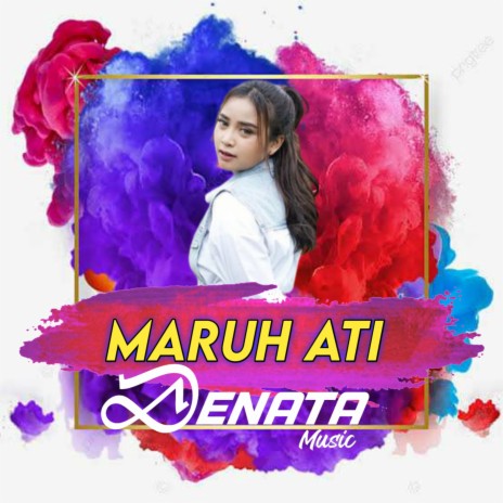 Maruh Ati | Boomplay Music