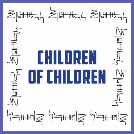 Children of Children | Boomplay Music