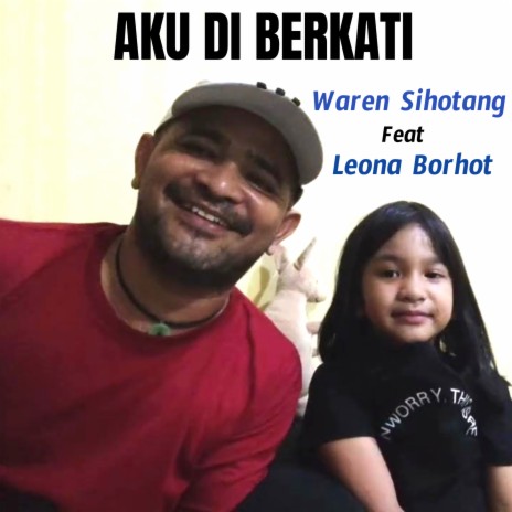 Aku Di berkati ft. Leona Borhot | Boomplay Music