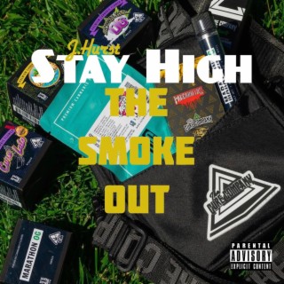 Stay High The Smoke Out