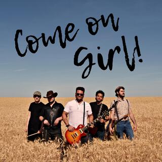 Come on Girl! lyrics | Boomplay Music