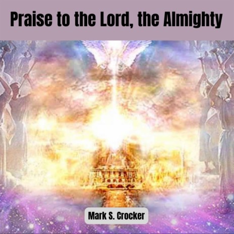 Praise to the Lord, The Almighty | Boomplay Music
