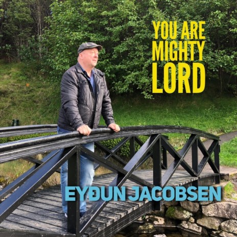 You Are Mighty Lord | Boomplay Music