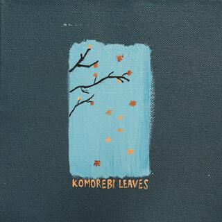 komorebi leaves lyrics | Boomplay Music