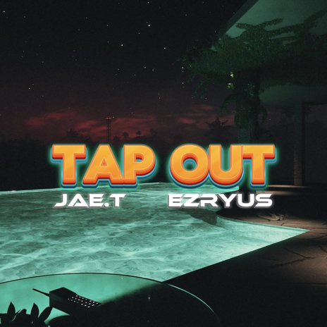 Tap Out ft. Ezryus | Boomplay Music