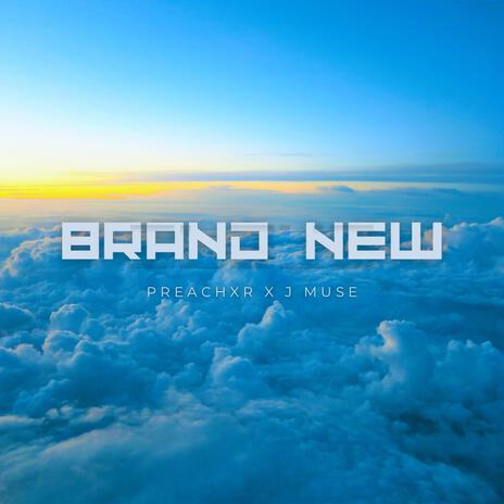 Brand New ft. J Muse | Boomplay Music