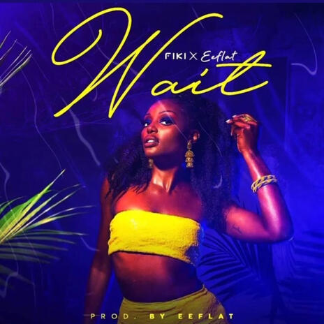 Wait ft. Fiki | Boomplay Music