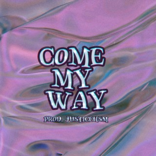 Come My Way