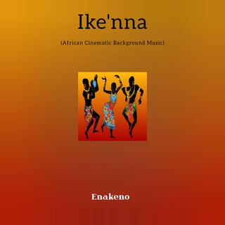 Ike'nna (African Cinematic Background Music)