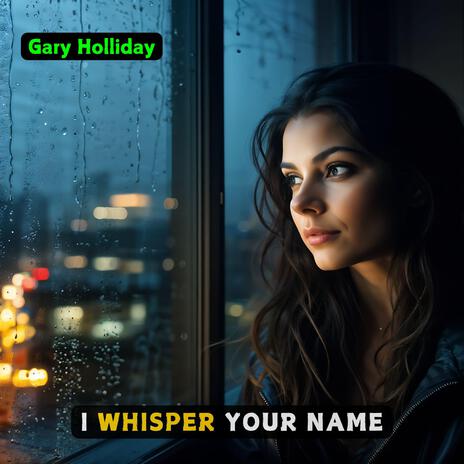 I Whisper Your Name | Boomplay Music