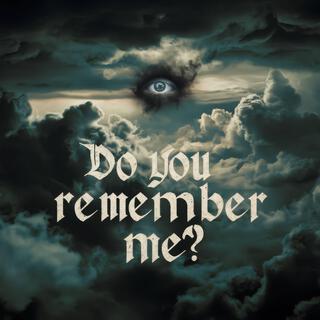 Do You Remember Me?