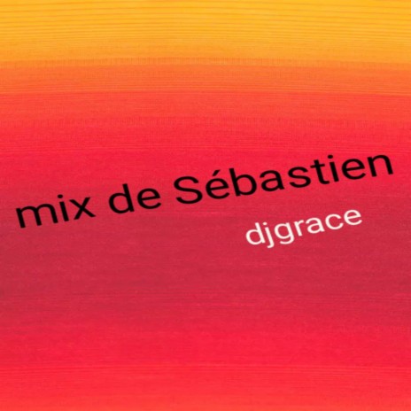 mix_-_ de_-_ Sébastien | Boomplay Music
