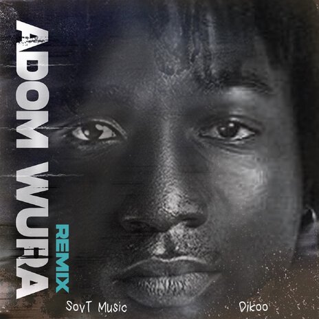 Adom Wura (Remix) ft. DIKOO | Boomplay Music