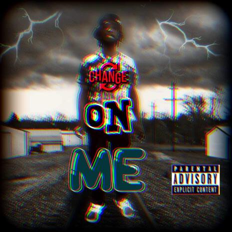 Change On Me | Boomplay Music