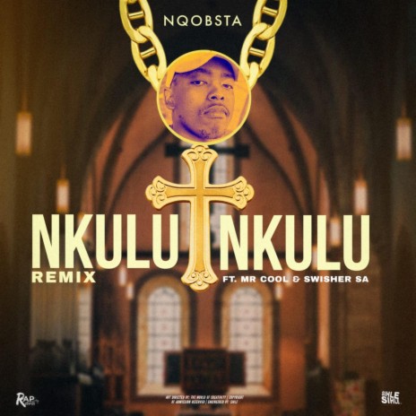 Nkulunkulu (Remix) ft. Mr Cool & Swisher SA | Boomplay Music