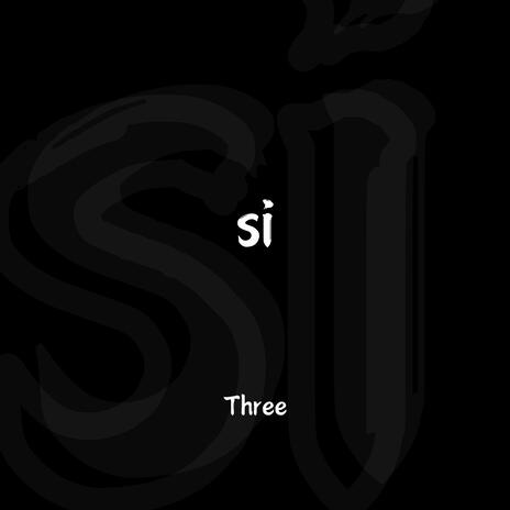 si (Three) | Boomplay Music