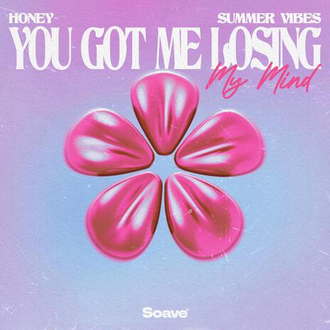 You Got Me Losing My Mind ft. Summer Vibes | Boomplay Music