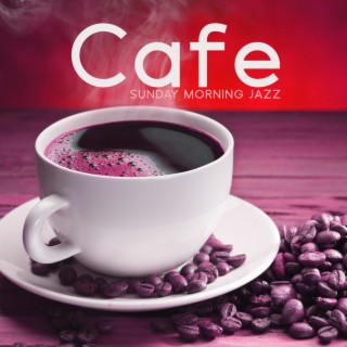 Cafe Sunday Morning Jazz: Romantic BGM for Lovers