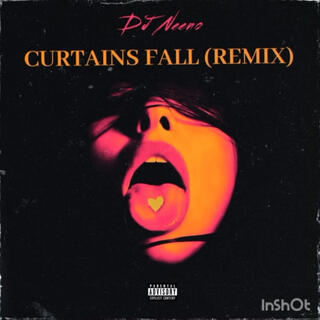 Curtains Fall (Remix)